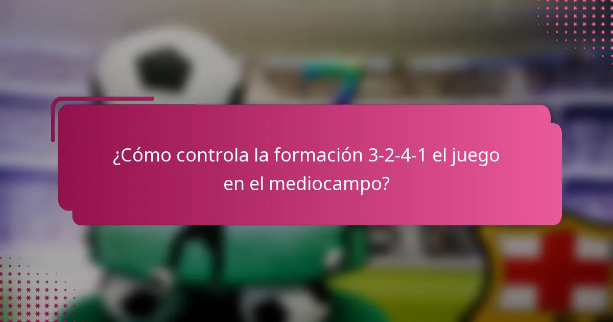 ¿Cómo controla la formación 3-2-4-1 el juego en el mediocampo?