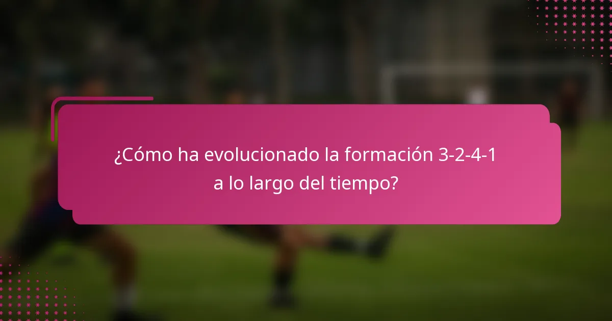 ¿Cómo ha evolucionado la formación 3-2-4-1 a lo largo del tiempo?