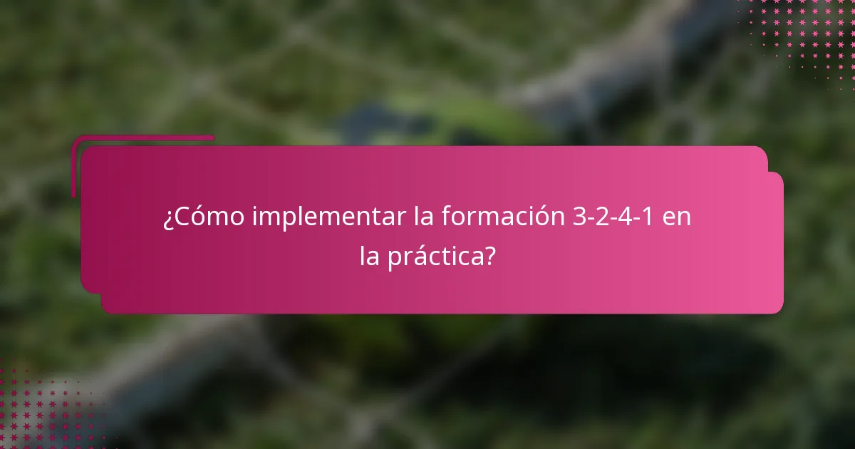 ¿Cómo implementar la formación 3-2-4-1 en la práctica?