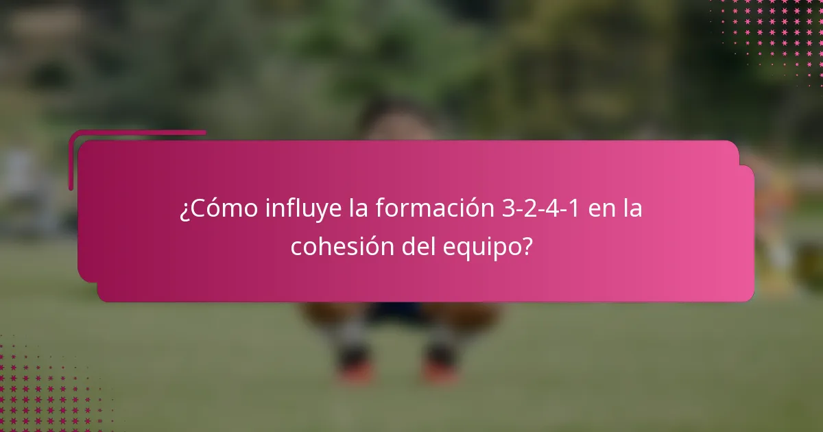 ¿Cómo influye la formación 3-2-4-1 en la cohesión del equipo?