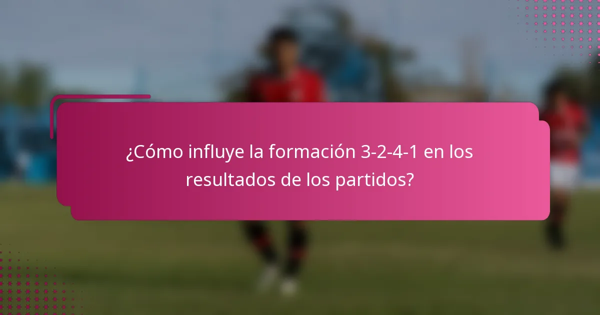 ¿Cómo influye la formación 3-2-4-1 en los resultados de los partidos?