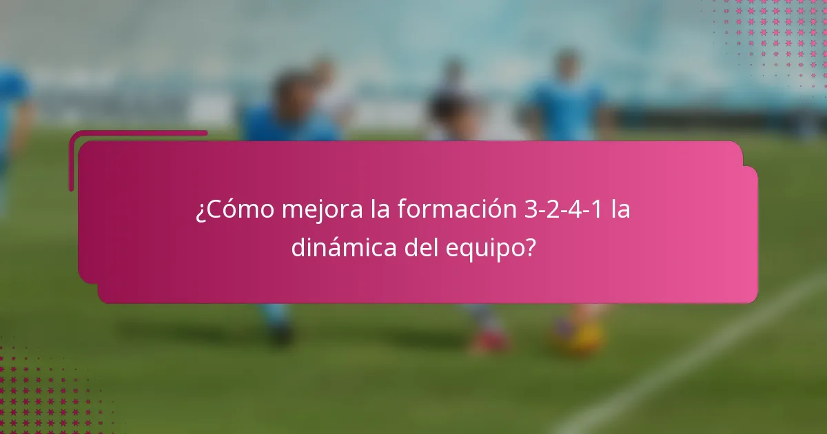 ¿Cómo mejora la formación 3-2-4-1 la dinámica del equipo?