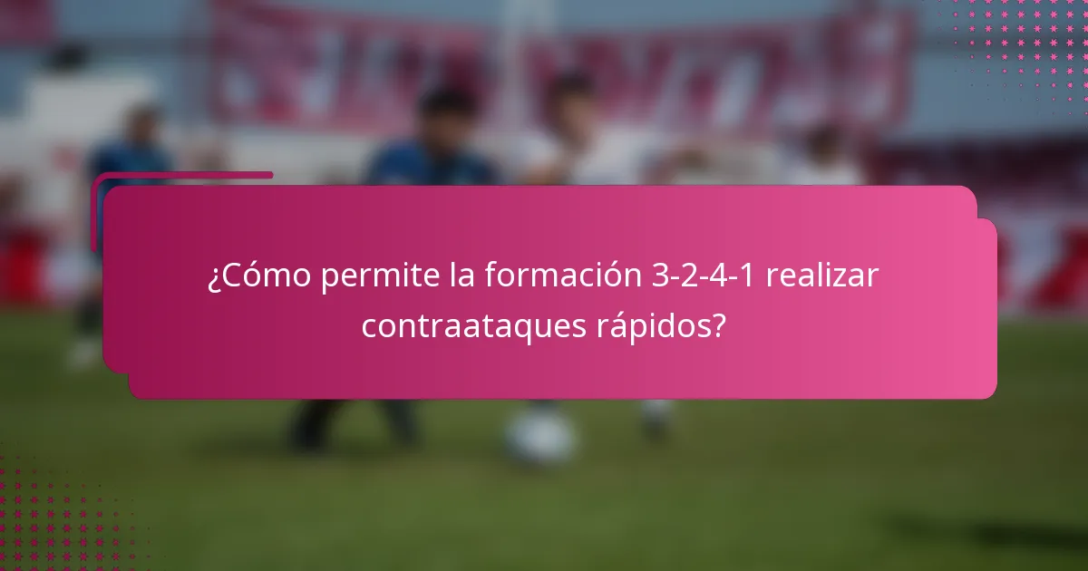 ¿Cómo permite la formación 3-2-4-1 realizar contraataques rápidos?