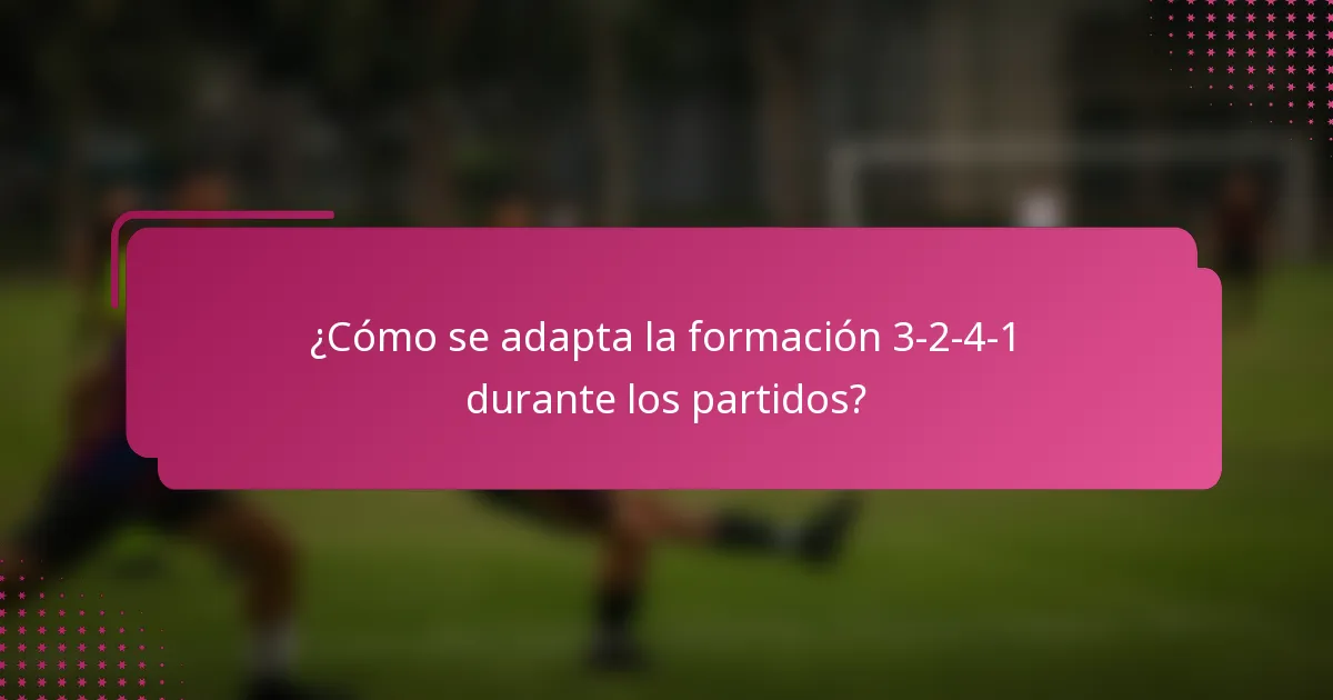 ¿Cómo se adapta la formación 3-2-4-1 durante los partidos?