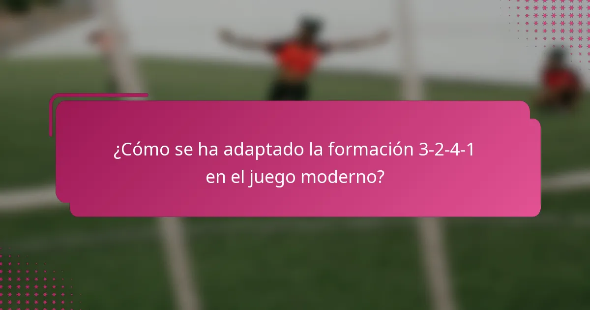 ¿Cómo se ha adaptado la formación 3-2-4-1 en el juego moderno?