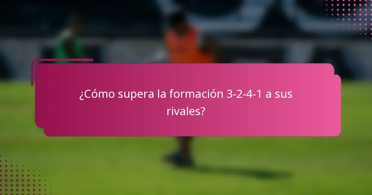 ¿Cómo supera la formación 3-2-4-1 a sus rivales?