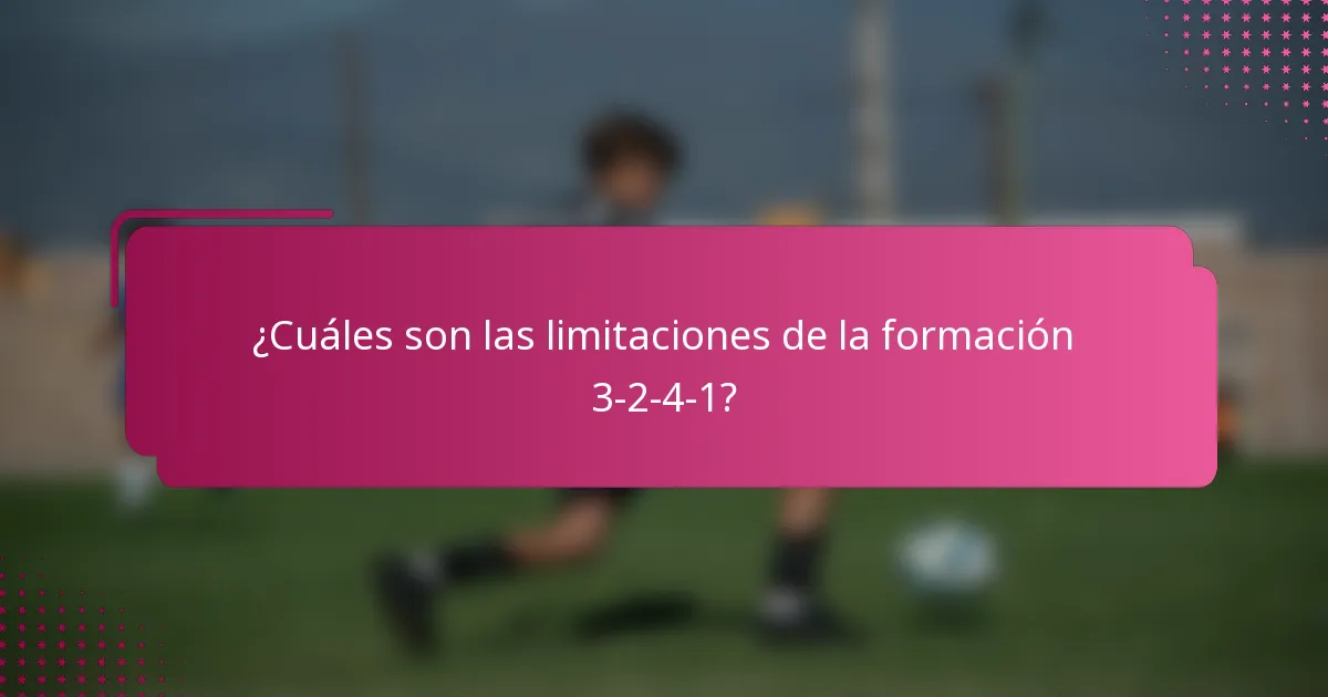 ¿Cuáles son las limitaciones de la formación 3-2-4-1?