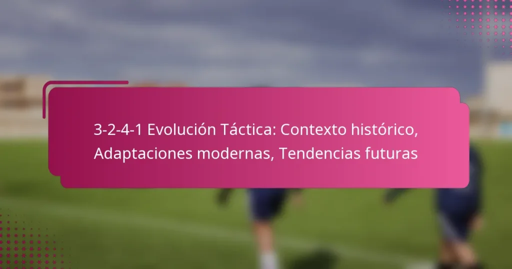 3-2-4-1 Evolución Táctica: Contexto histórico, Adaptaciones modernas, Tendencias futuras