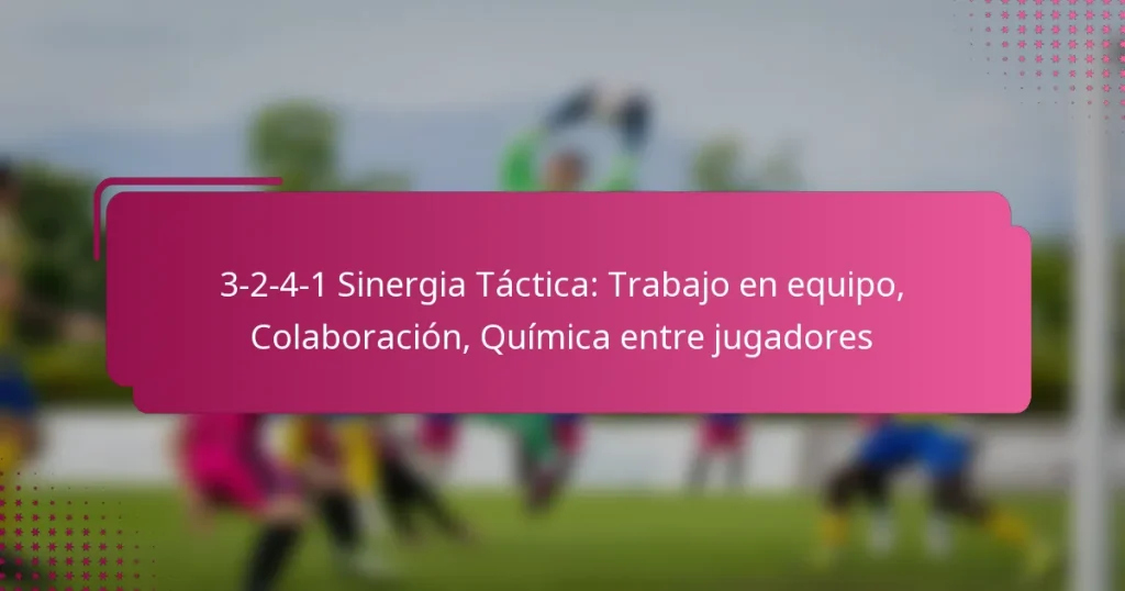 3-2-4-1 Sinergia Táctica: Trabajo en equipo, Colaboración, Química entre jugadores