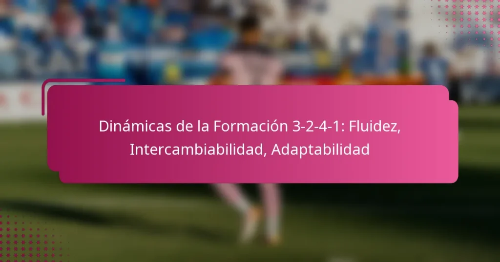 Dinámicas de la Formación 3-2-4-1: Fluidez, Intercambiabilidad, Adaptabilidad