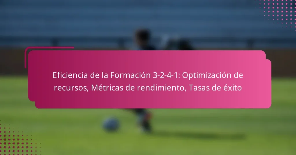 Eficiencia de la Formación 3-2-4-1: Optimización de recursos, Métricas de rendimiento, Tasas de éxito