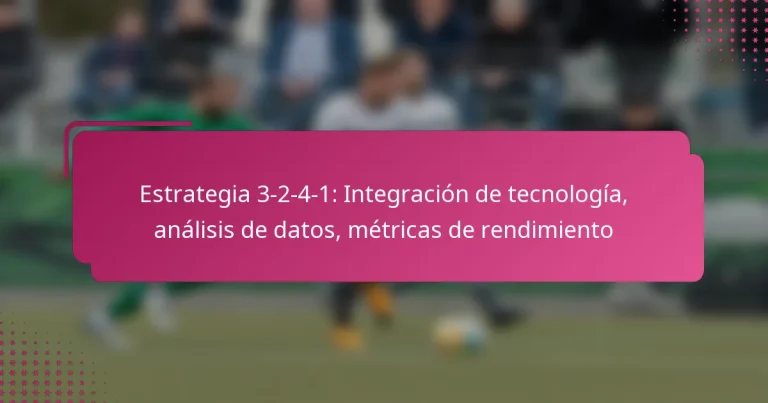 Estrategia 3-2-4-1: Integración de tecnología, análisis de datos, métricas de rendimiento