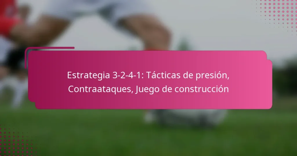Estrategia 3-2-4-1: Tácticas de presión, Contraataques, Juego de construcción
