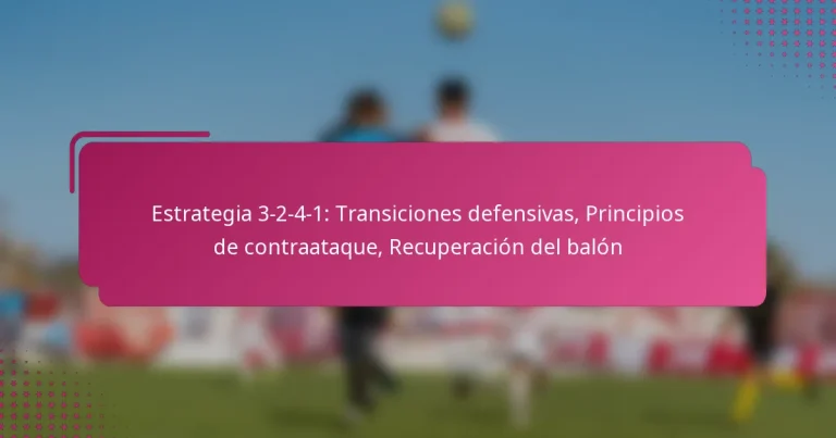Estrategia 3-2-4-1: Transiciones defensivas, Principios de contraataque, Recuperación del balón