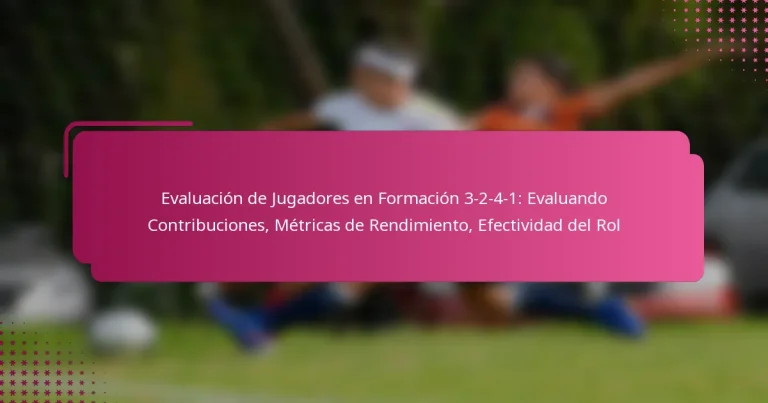 Evaluación de Jugadores en Formación 3-2-4-1: Evaluando Contribuciones, Métricas de Rendimiento, Efectividad del Rol