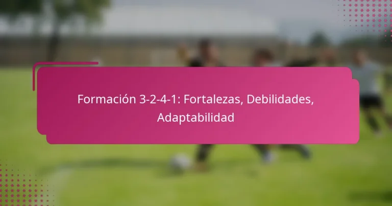 Formación 3-2-4-1: Fortalezas, Debilidades, Adaptabilidad