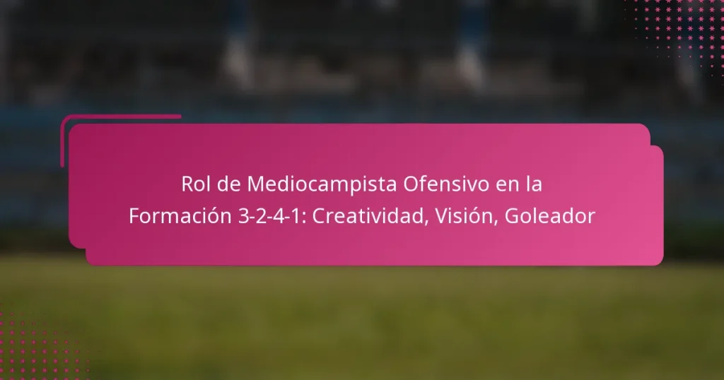 Rol de Mediocampista Ofensivo en la Formación 3-2-4-1: Creatividad, Visión, Goleador