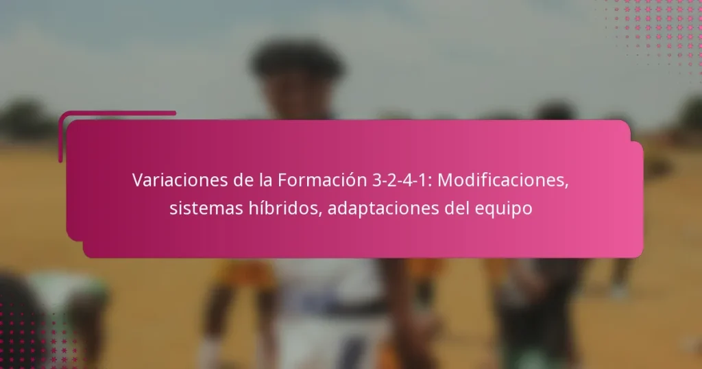 Variaciones de la Formación 3-2-4-1: Modificaciones, sistemas híbridos, adaptaciones del equipo