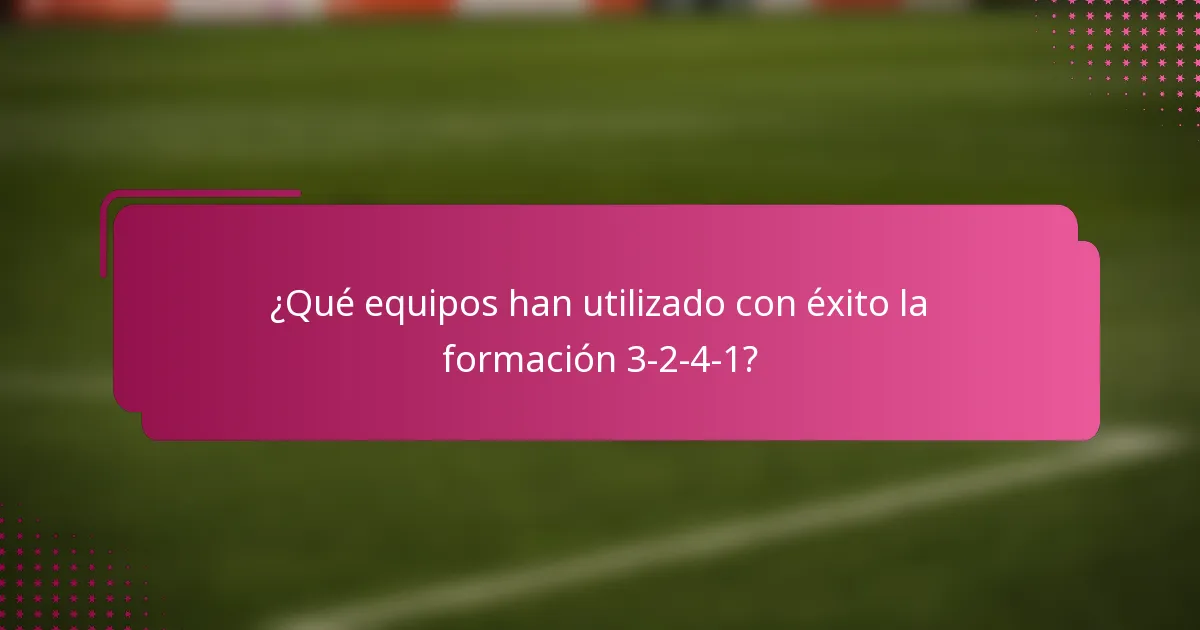 ¿Qué equipos han utilizado con éxito la formación 3-2-4-1?