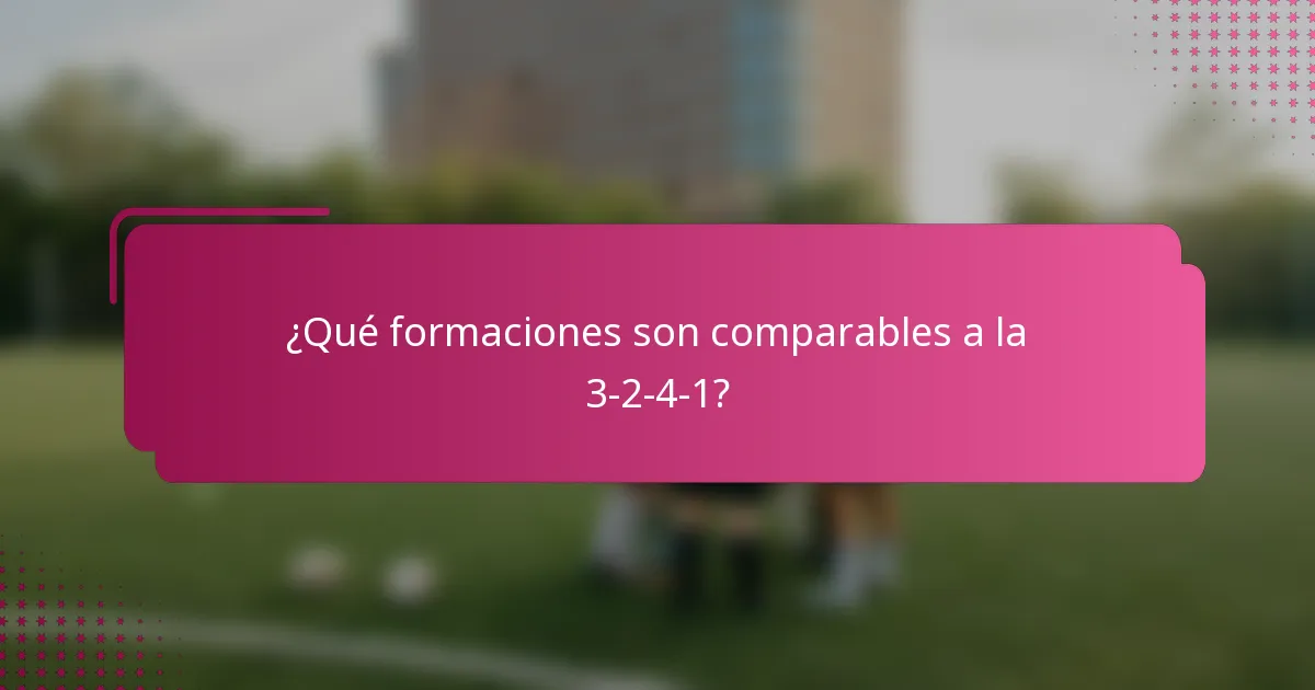 ¿Qué formaciones son comparables a la 3-2-4-1?